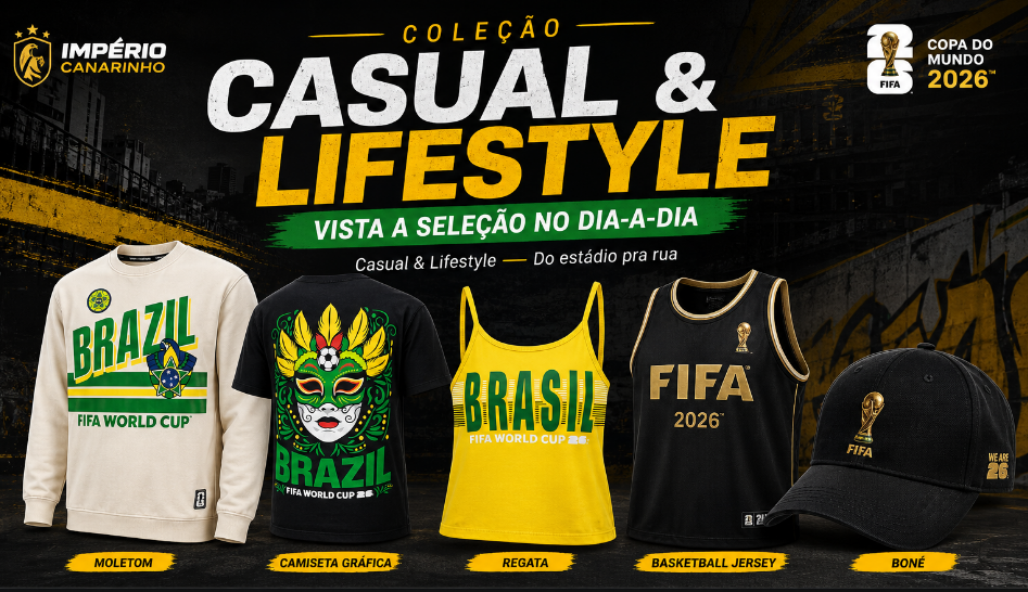Coleção Casual & Lifestyle - Vista a Seleção no dia-a-dia